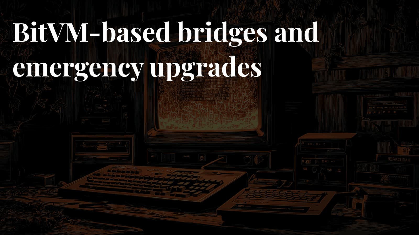 BitVM-based bridges and emergency upgrades