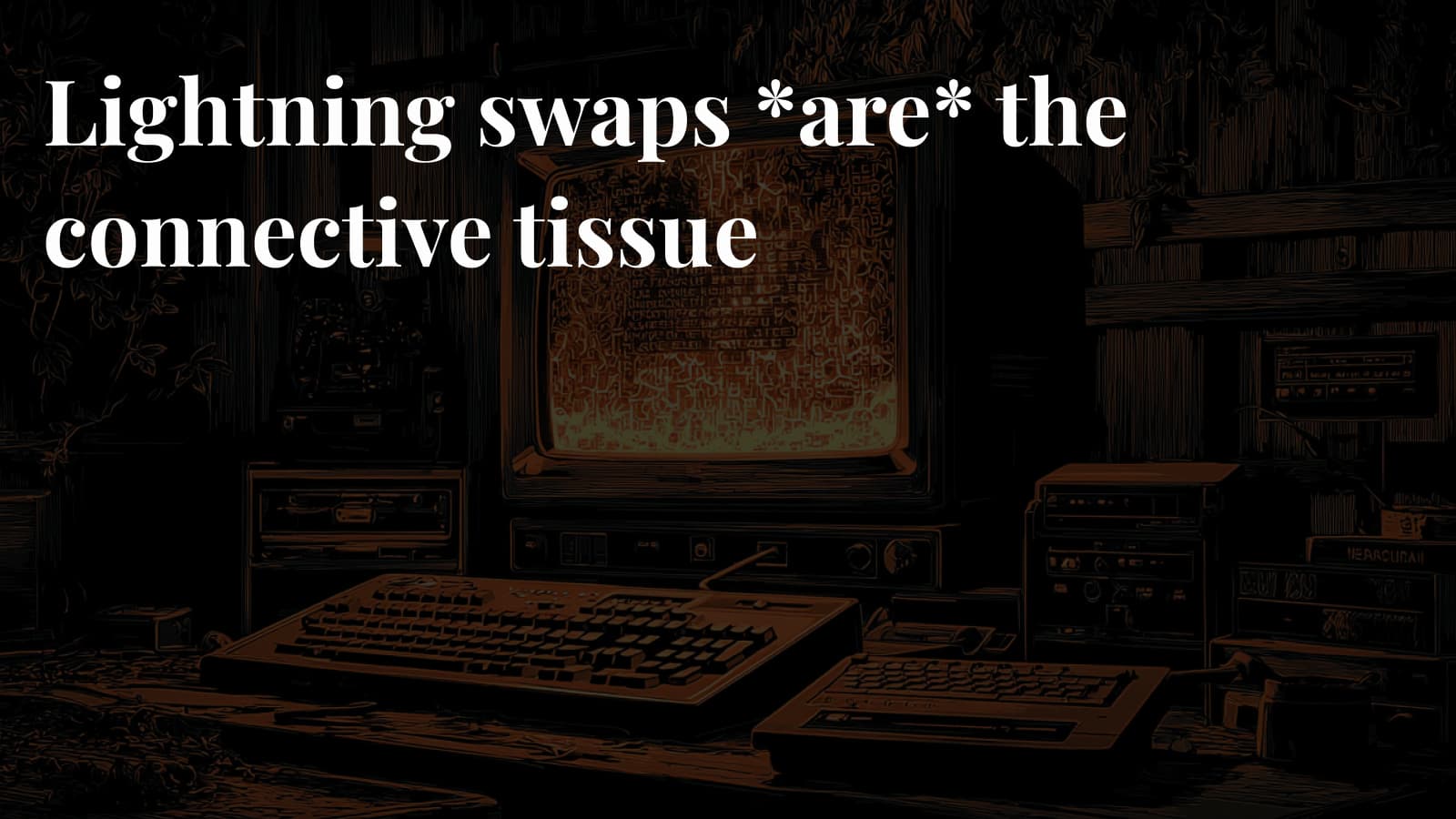Lightning swaps *are* the connective tissue